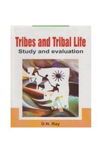 Tribes And Tribal Life: Study And Evaluation