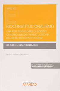 Bioconstitucionalismo (Papel + e-book): Una reflexion sobre la edicion genomica desde (y para) la teoria del derecho constitucional