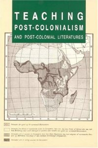Teaching Post-Colonialism and Post-Colonial Literatures