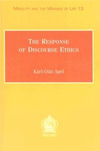 The Response of Discourse Ethics to the Moral Challenge of the Human Situation as Such and Especially Today