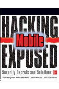 Hacking Exposed Mobile Security Secrets & Solutions