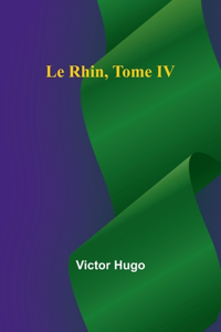 Rhin, Tome IV