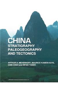 China -- Stratigraphy, Paleogeography and Tectonics