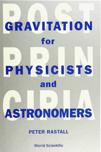 Postprincipia: Gravitation for Physicists and Astronomers