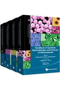 Handbook of Synthetic Methodologies and Protocols of Nanomaterials (in 4 Volumes)
