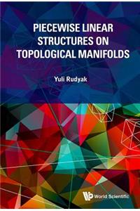 Piecewise Linear Structures on Topological Manifolds