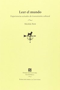 Leer el mundo. Experiencias actuales de transmision cultural [Paperback] [Jan 01, 2013] Michele Petit