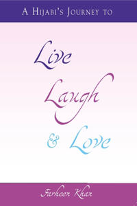 A Hijabi's Journey to Live, Laugh & Love Lib/E