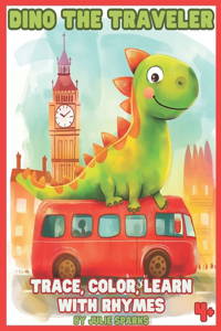 Dino the Traveler. Trace, Color, Learn with Rhymes
