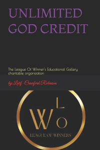 Unlimited God Credit: The League Of Winner's Educational Gallery charitable organization