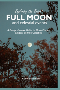 Exploring the Bright Full Moon and Celestial Events