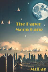 Paper Moon Gang