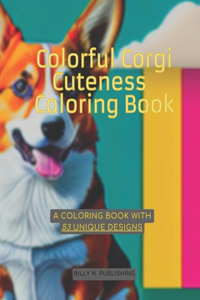Colorful Corgi Cuteness Coloring Book