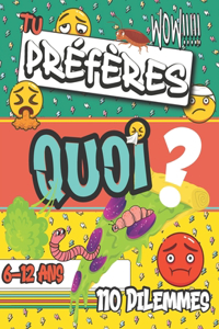 Tu Préfères Quoi? 110 Dilemmes