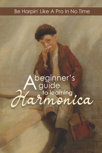 A Beginner's Guide To Learning Harmonica