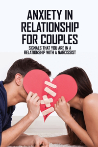 Anxiety In Relationship For Couples