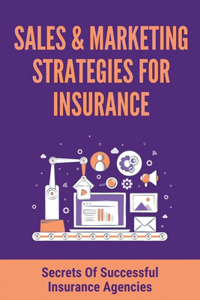 Sales & Marketing Strategies For Insurance