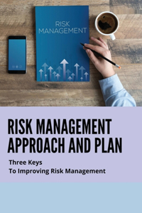 Risk Management Approach And Plan