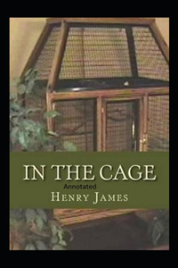 In the Cage- By Henry James(Annotated)