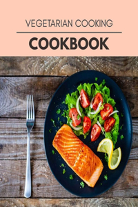Vegetarian Cooking Cookbook