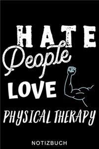 Hate People Love Physical Therapy Notizbuch: A5 52 WOCHEN KALENDER für deinen Physiotherapeuten - Dankebuch Physiotherapie - Masseur - Krankengymnastik - Geschenkidee zum Geburtstag und Weihnac