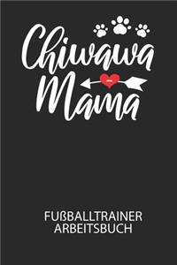 Chiwawa Mama - Fußballtrainer Arbeitsbuch