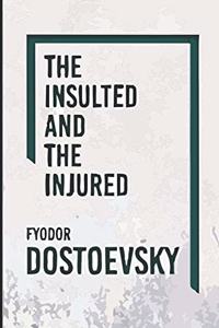 The Insulted and the Injured (English Edition)