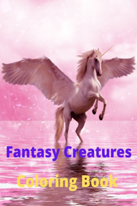 Fantasy Creatures Coloring Book