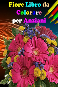 Fiore Libro da Colorare per Anziani