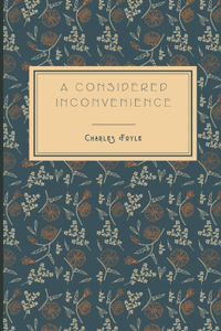 Considered Inconvenience