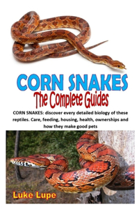 Corn Snakes the Complete Guides