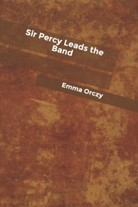 Sir Percy Leads the Band