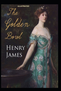 The Golden Bowl Illustrated