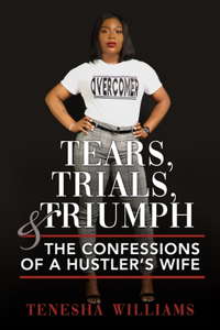 Tears, Trials, & Triumph