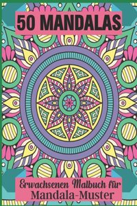 50 Mandalas Erwachsenen Malbuch für Mandala-Muster