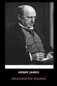 Henry James - Washington Square