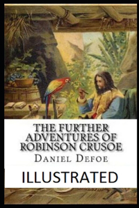 The Further Adventures of Robinson Crusoe Illustrated