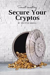 Smart investing - Secure Your Cryptos