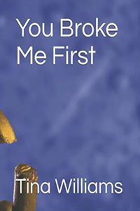 You Broke Me First