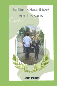 Fathers Sacrifices for his Sons