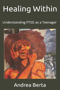 Healing Within: Understanding PTSD as a Teenager