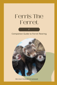 Ferris The Ferret