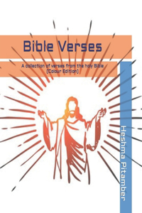 Bible Verses: A collection of verses from the holy Bible (Full Colour Edition)