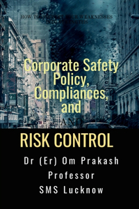 Corporate Safety Policy, Compliances, and Risk Control
