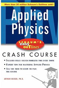 Schaum's Easy Outlines Applied Physics: Based on Schaum's Outline of Theory and Problems of Applied Physics (Third Edition)