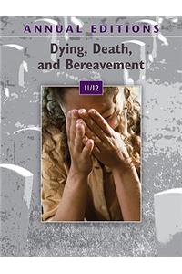 Annual Editions: Dying, Death, and Bereavement 11/12