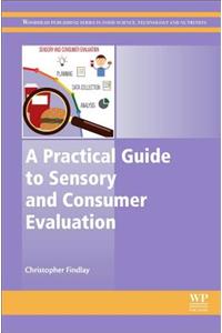 A A Practical Guide to Sensory and Consumer Evaluation Practical Guide to Sensory and Consumer Evaluation