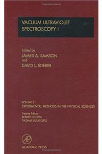 Vacuum Ultraviolet Spectroscopy I (Experimental Methods in the Physical Sciences)