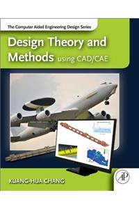 Design Theory and Methods Using Cad/Cae: The Computer Aided Engineering Design Series