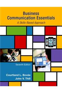 Business Communication Essentials: A Skills-Based Approach